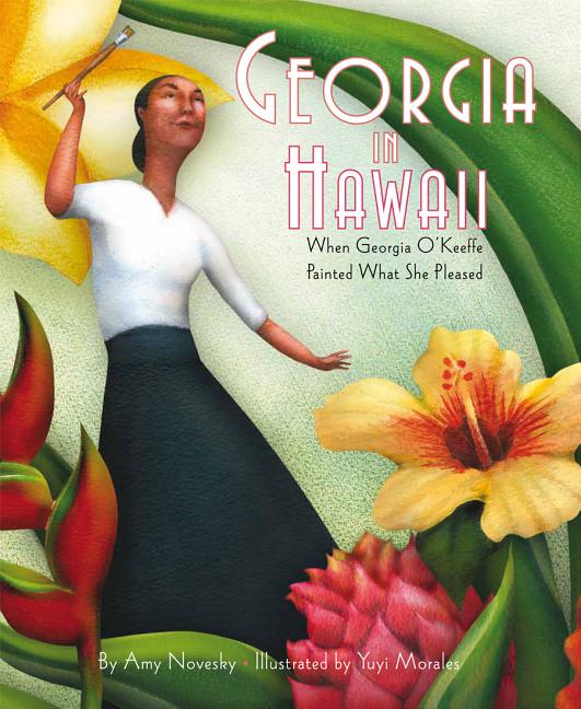 Georgia in Hawaii: When Georgia O'Keeffe Painted What She Pleased