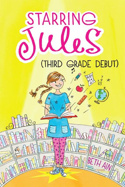 Starring Jules (Third Grade Debut)