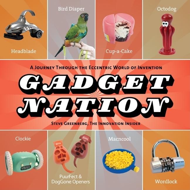 Gadget Nation: A Journey Through the Eccentric World of Invention