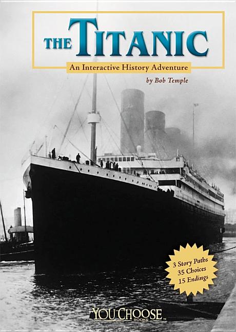 The Titanic: An Interactive History Adventure