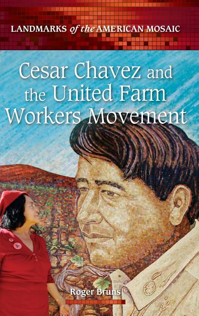 Cesar Chavez and the United Farm Workers Movement