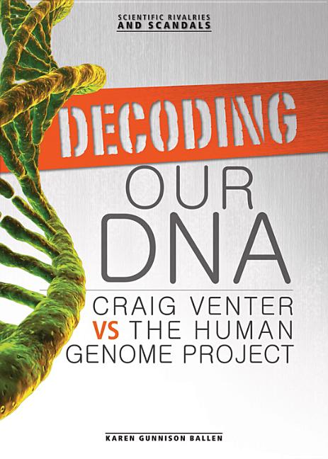 Decoding Our DNA: Craig Venter vs the Human Genome Project