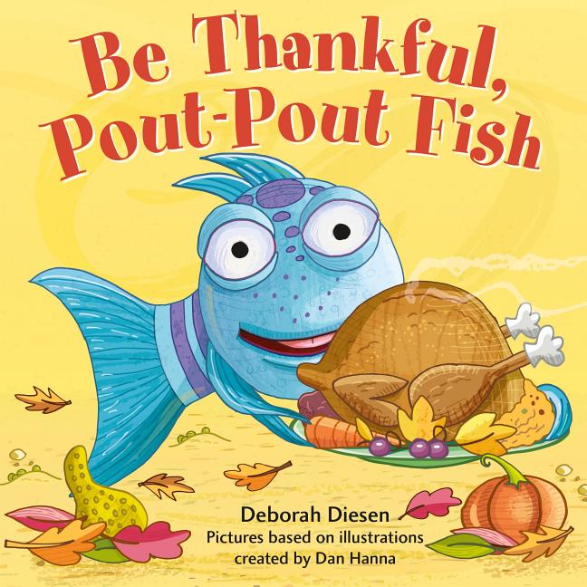 Be Thankful, Pout-Pout Fish