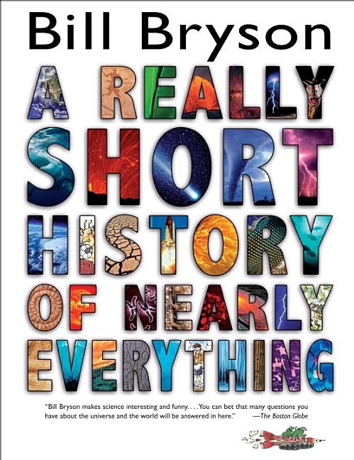 Really Short History of Nearly Everything, A