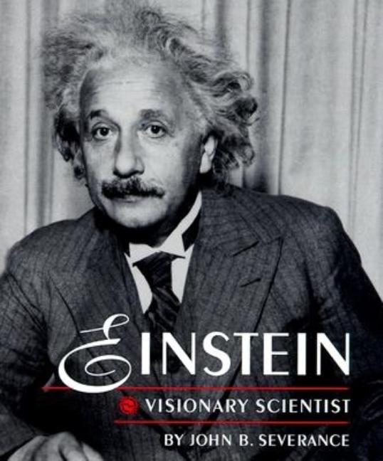 Einstein: Visionary Scientist