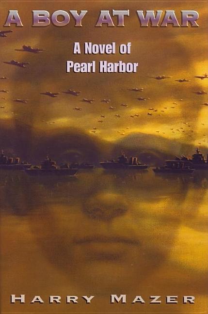 A Boy at War: A Novel of Pearl Harbor