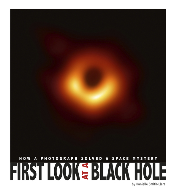 First Look at a Black Hole: How a Photograph Solved a Space Mystery