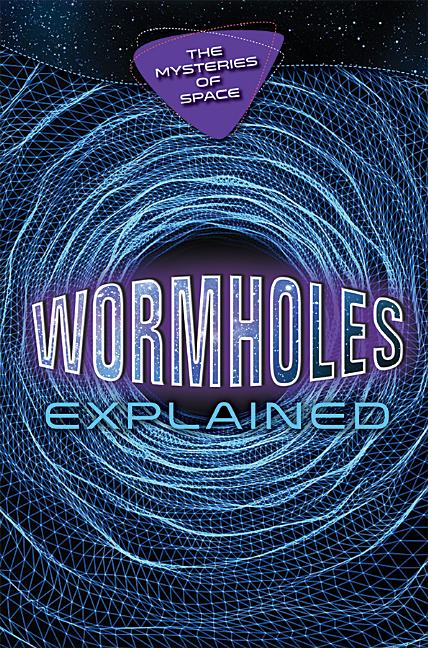 Wormholes Explained