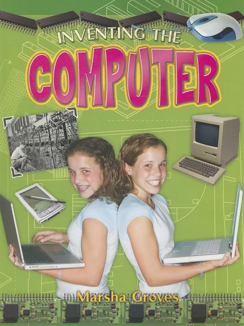 Inventing the Computer