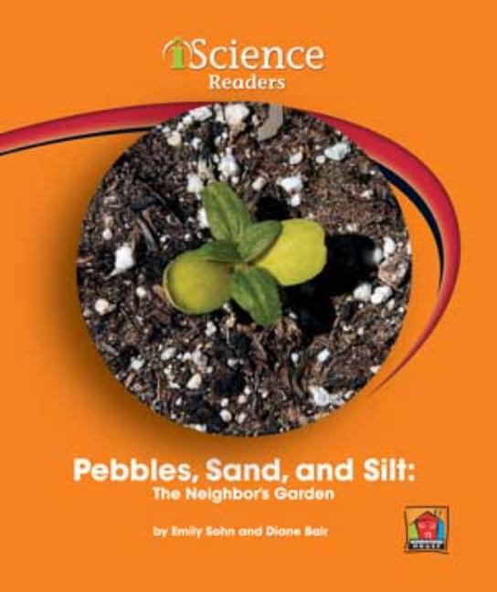 Pebbles, Sand, and Silt: The Neighbor's Garden