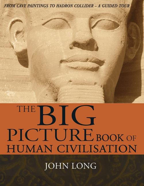 The Big Picture Book of Human Civilisation