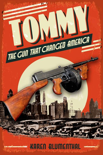 Tommy: The Gun That Changed America