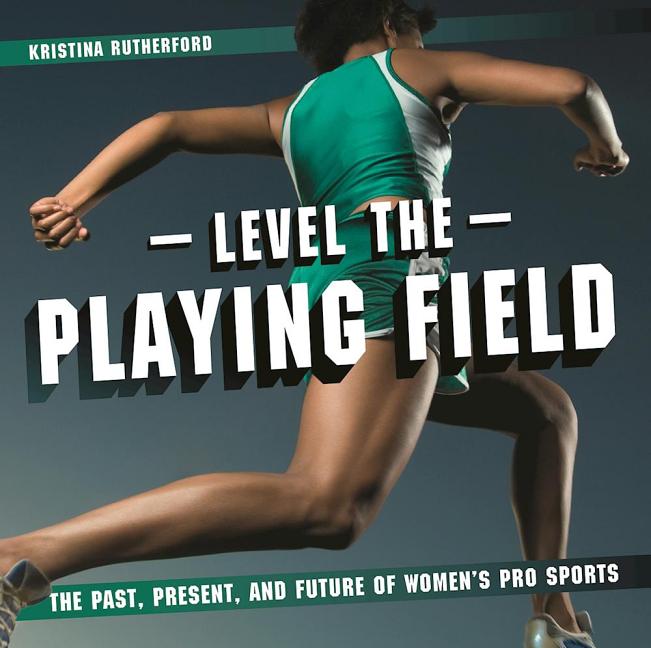 Level the Playing Field: The Past, Present, and Future of Women's Pro Sports