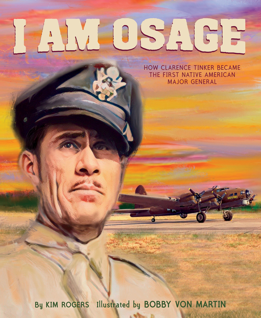 I Am Osage: How Clarence Tinker Became the First Native American Major General