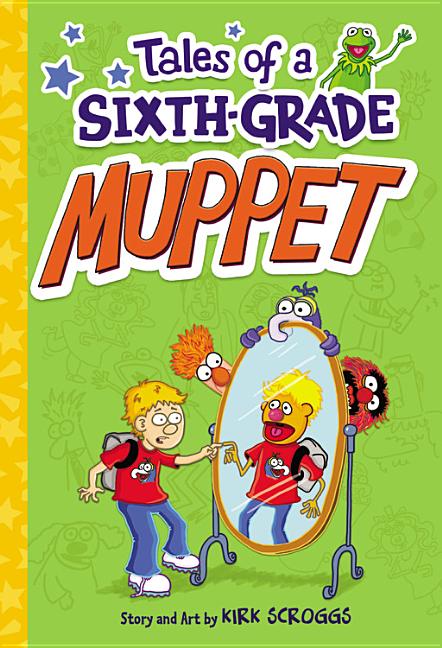 Tales of a Sixth-Grade Muppet