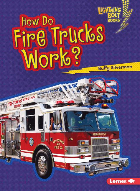 How Do Fire Trucks Work?