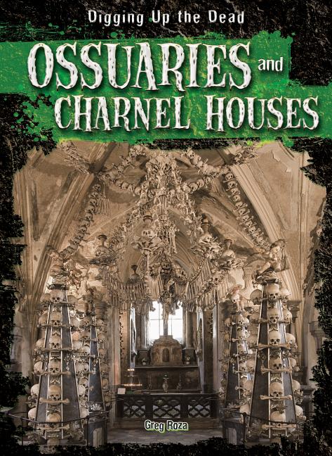 Ossuaries and Charnel Houses