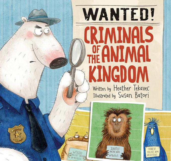 Wanted! Criminals of the Animal Kingdom