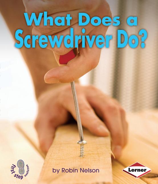 What Does a Screwdriver Do?