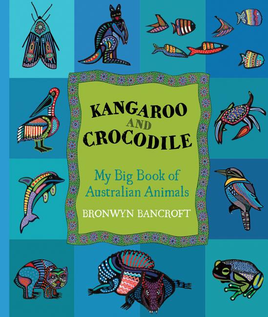 Kangaroo and Crocodile: My Big Book of Australian Animals