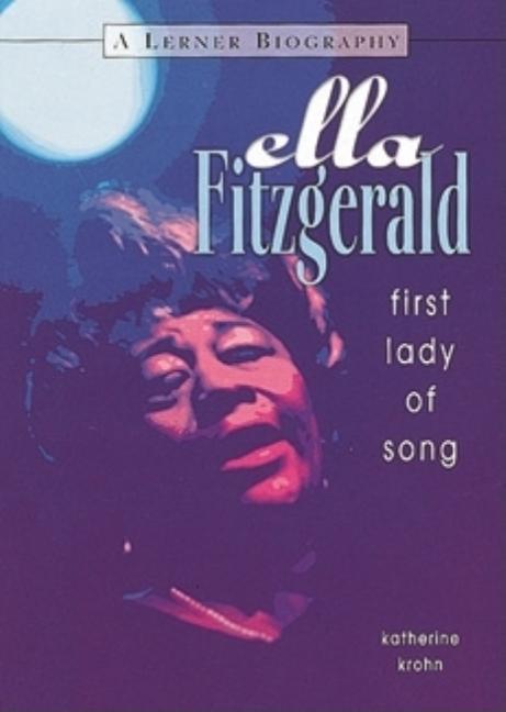 Ella Fitzgerald: First Lady of Song