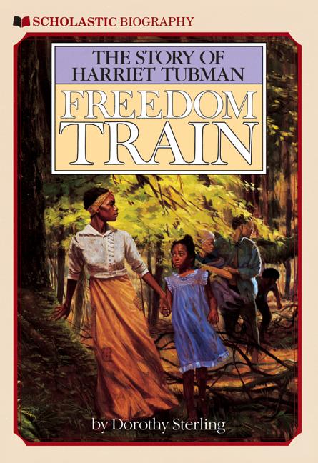 Freedom Train: The Story of Harriet Tubman