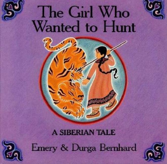 The Girl Who Wanted to Hunt: A Siberian Tale