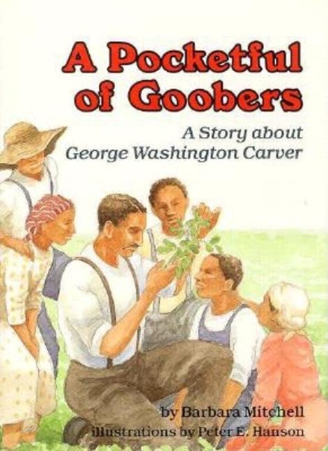 A Pocketful of Goobers: A Story about George Washington Carver