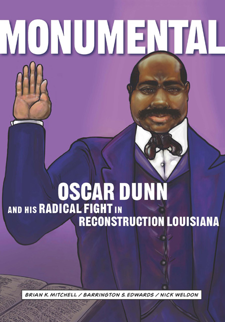 Monumental: Oscar Dunn and His Radical Fight in Reconstruction Louisiana