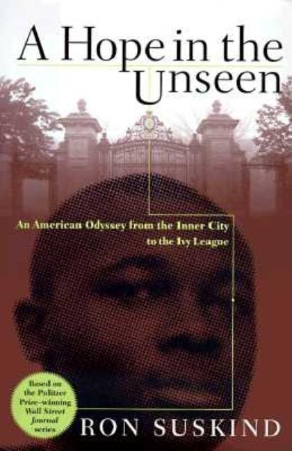 A Hope in the Unseen: An American Odyssey from the Inner City to the Ivy League