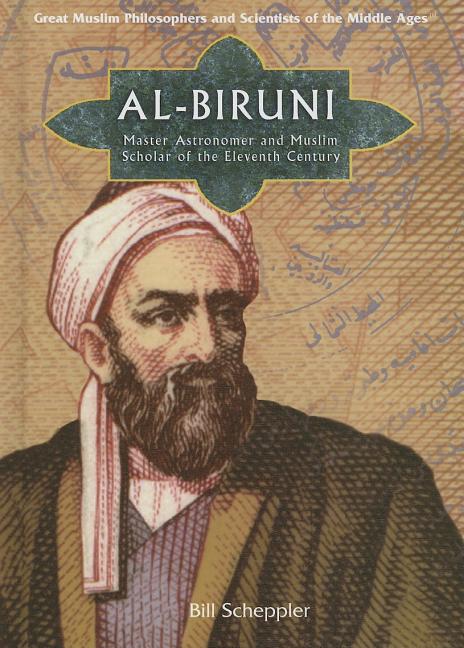 Al-Biruni: Master Astronomer and Muslim Scholar of the Eleventh Century