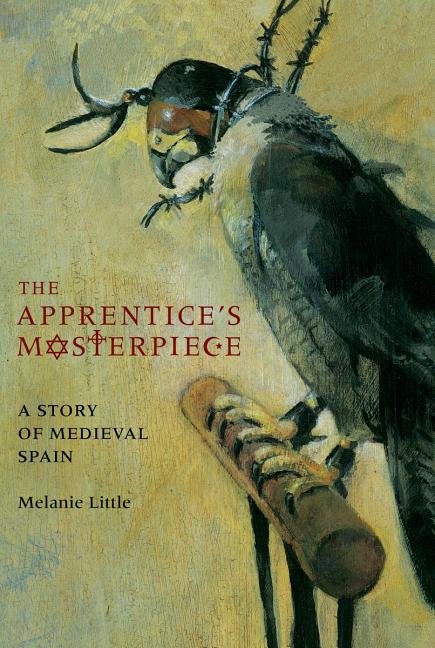 The Apprentice's Masterpiece: A Story of Medieval Spain