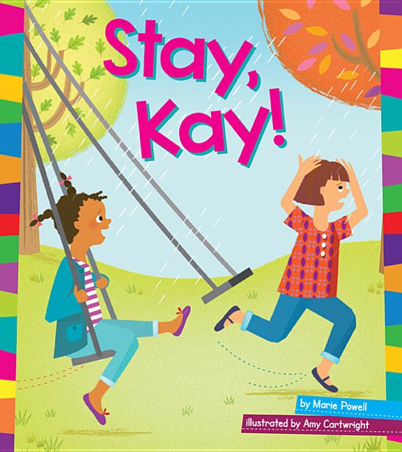 Stay, Kay!