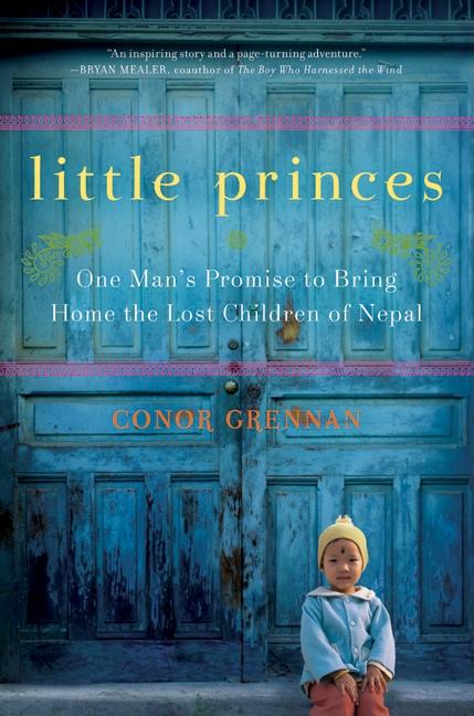 Little Princes: One Man's Promise to Bring Home the Lost Children of Nepal