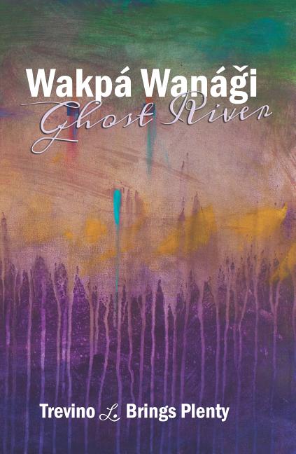 Wakpá Wanáǧi, Ghost River