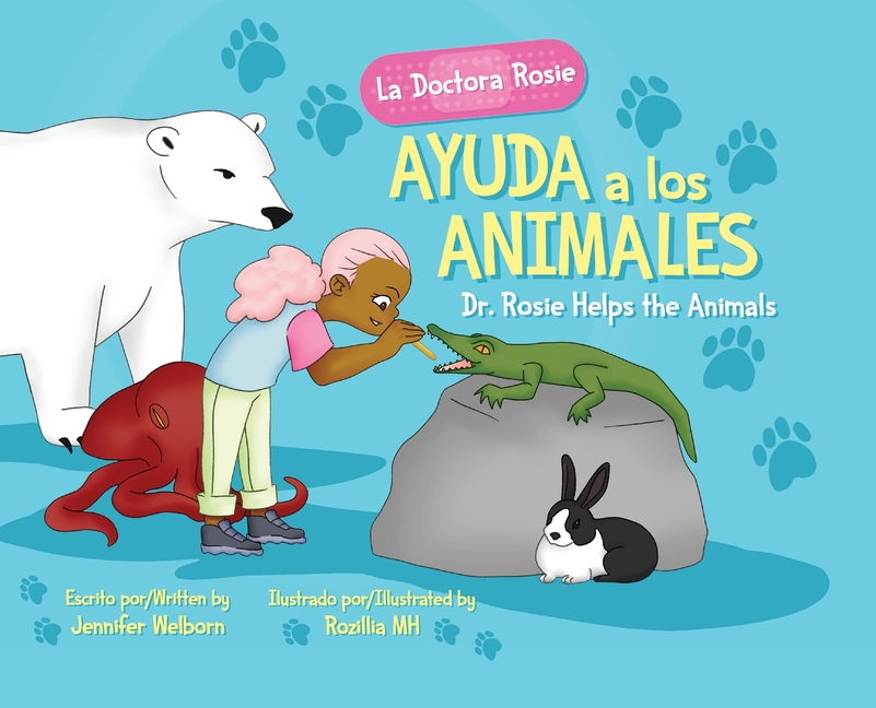 La Doctora Rosie Ayuda a los Animales / Dr. Rosie Helps the Animals